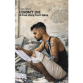 I DIDN'T DIE - A true story from Gaza